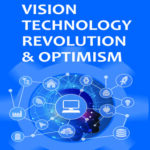 Engineering Vision Technology: Revolution and Optimism