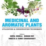 Medicinal and Aromatic Plants: Utilization and Conservation Techniques