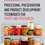 Processing,Preservation and Product Development Techniques for Fruits and Vegetablesans