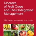 Diseases of Fruit Crops and Their Integrated Management
