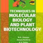 Techniques in Molecular Biology and Plant Biotechnology