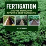 Fertigation: A Novel Method of Applying Crop Nutrients