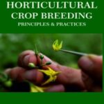 Horticultural Crop Breeding: Principles & Practices