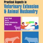 Practical Aspects in Veterinary Extension & Animal Husbandry
