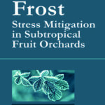 Frost: Stress Mitigation in Subtropical Fruit Orchards