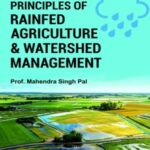 Concepts and Principles of Rainfed Agriculture and Watershed Management