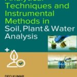 Analytical Techniques and Instrumental Methods in Soil, Plant and Water Analysis