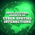 Socio-Cultural Aspects of Cyber Spatial Interactions