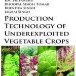Production Technology of Underexploited Vegetable Crops