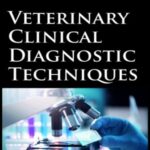 Veterinary Clinical Diagnostic Techniques