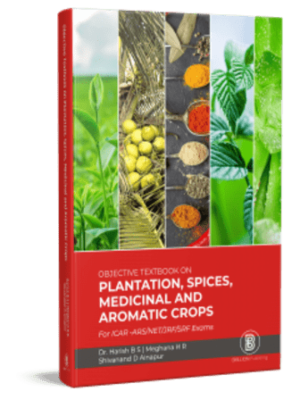 Objective Textbook on Plantation Spices Medicinal and Aromatic Crops For ICAR ARS/NET/JRF/SRF/Exams