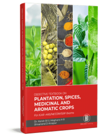 Objective Textbook on Plantation Spices Medicinal and Aromatic Crops For ICAR ARS/NET/JRF/SRF/Exams