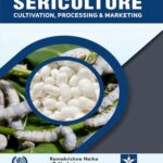 Sericulture Cultivation Processing and Marketing