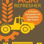 Agri Refresher : A Perfect Companion For Competitive Agri Exam