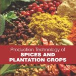 Production Technology of Spices and Plantation Crops
