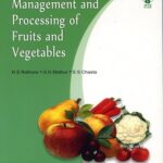 Post-Harvest Management and Processing of Fruits and Vegetables