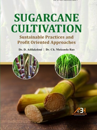 Sugarcane Cultivation Sustainable Practices and Profit Oriented Approaches Sugarcane Cultivation Sustainable Practices and Profit Oriented Approaches