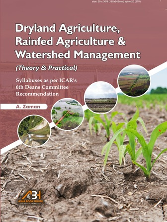 Dryland Agriculture, Rainfed Agriculture and Watershed Management (Theory and Practical) Dryland Agriculture, Rainfed Agriculture and Watershed Management (Theory and Practical)