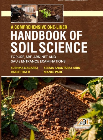 A Comprehensive One Liner Handbook of Soil Science For JRF, SRF, ARS, NET and SAU's Entrance Examinations A Comprehensive One Liner Handbook of Soil Science For JRF, SRF, ARS, NET and SAU's Entrance Examinations