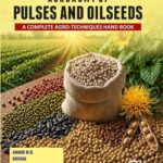 Agronomy Of Pulses And Oilseeds - A Complete Agro-Techniques Hand Book