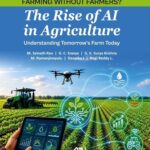 FARMING WITHOUT FARMERS? The Rise of AI in Agriculture Understanding Tomorrow's Farm Today