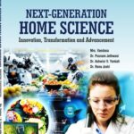 Next Generation Home Science - Innovation, Transformation, and Advancement - Volume- 1