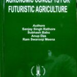 Agronomic Concepts for Futuristic Agriculture